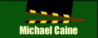 my name is Michael Caine